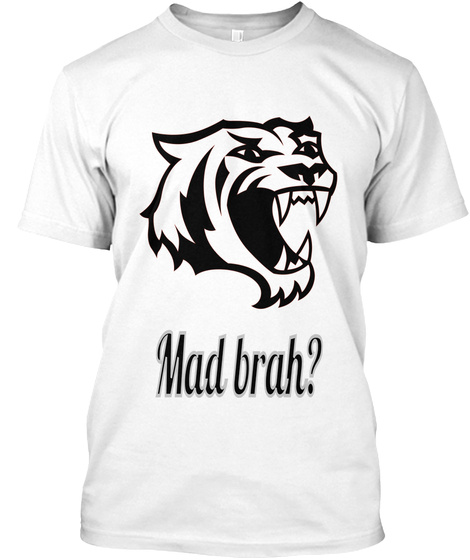 Mad Brah? White T-Shirt Front
