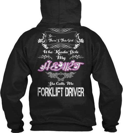 Who Kinda Stole My Heart He Calls Me Forklift Driver Black T-Shirt Back
