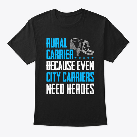 Rural Carrier Because Even City Carrier Black T-Shirt Front