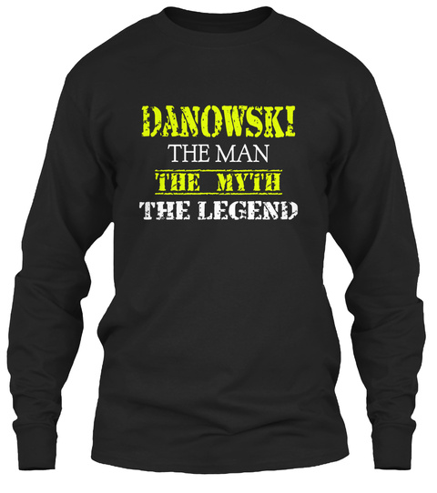 Danowski The Man The Myth The Legend Black T-Shirt Front