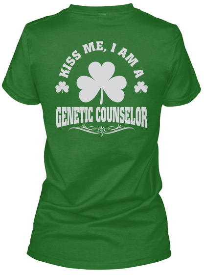 Kiss Me, I'm Genetic Counselor Patrick's Day T Shirts Irish Green T-Shirt Back