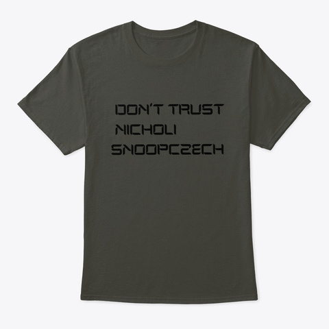 Don't Trust Nicholi Snoopczech Smoke Gray T-Shirt Front