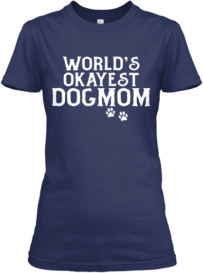 WORLD OKAYEST DOG MOM Unisex Tshirt