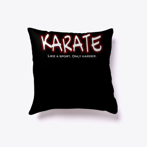 Karate Like A Sport Only Harder Funny Black T-Shirt Front