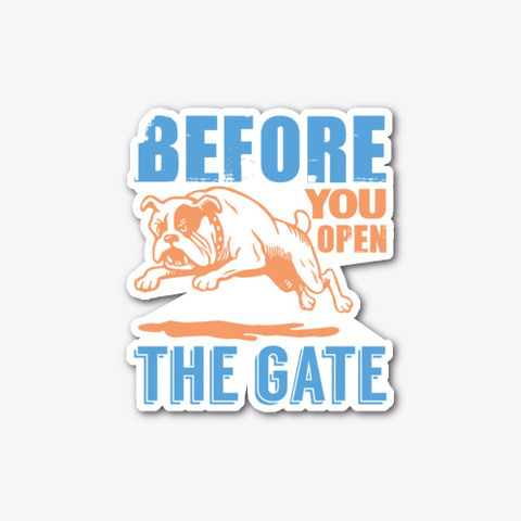 Before You Open The Gate Standard T-Shirt Front