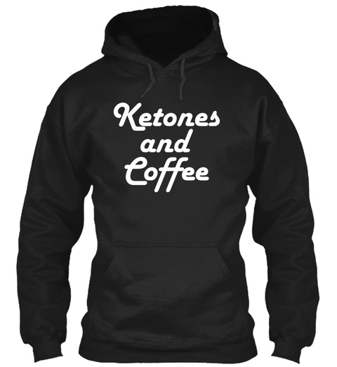 Ketogenic Lchf T-shirt -ketones And Coffee- Men Or Women
