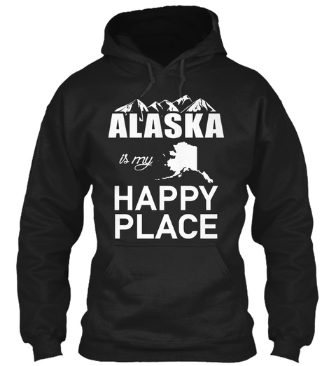 Alaska Is My Happy Place Black T-Shirt Front