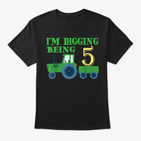5 Year Old Tractor Birthday  Digging  Black T-Shirt Front