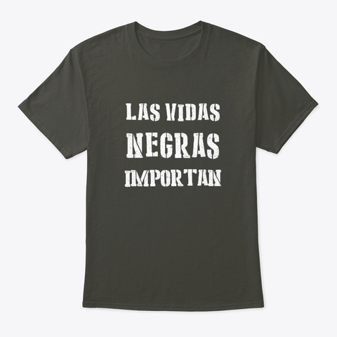 Las Vidas Negras Importan Spanish Smoke Gray T-Shirt Front