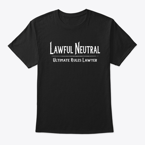 Lawful Neutral Ultimate Rules Lawyer