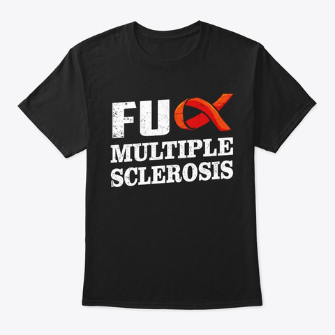 Fuck Multiple Sclerosis MS Support Unisex Tshirt