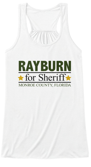 Raybustn For Sheriff Monroe County, Florida White T-Shirt Front