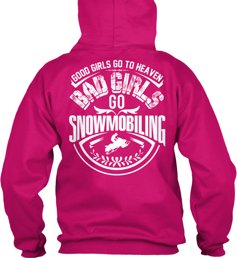 Snowmobiling Good Girls Go To Heaven Bad Girls Go Snowmobiling Heliconia Camiseta Back