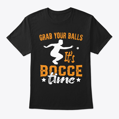 Funny Bocce Ball Grab Your Balls Matchin Black T-Shirt Front