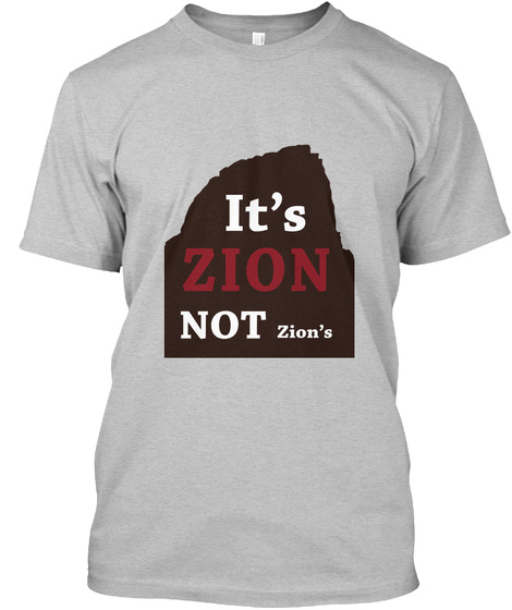 It's Zion Not Zion's Light Heather Grey  T-Shirt Front