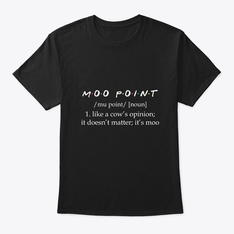 Moo Point Friends Definition  Farmer  Black T-Shirt Front