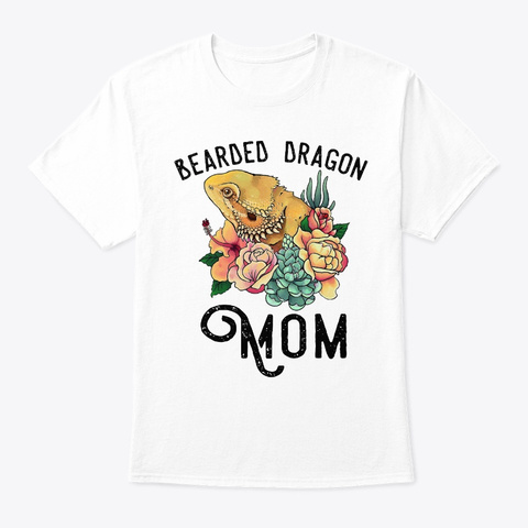 Bearded Dragon Mom Funny Mother's Day An White T-Shirt Front