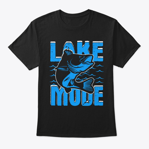 Lake Mode Angling Fisherman Gifts Black T-Shirt Front