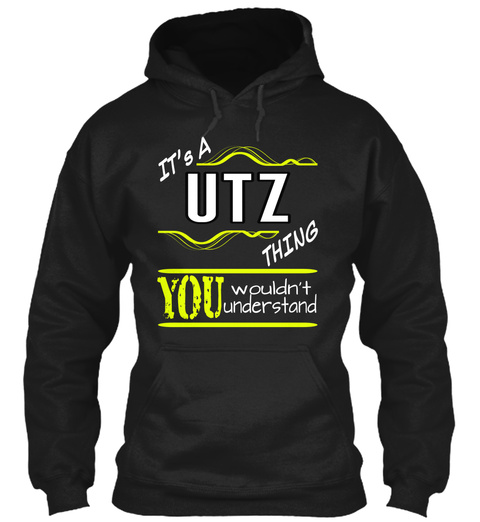 It's A Utz Thing You Wouldn't Understand Black Camiseta Front