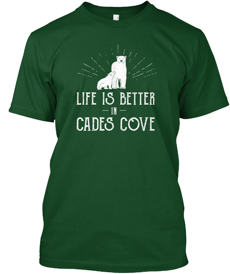 Life Is Better In Cades Cove Shirt