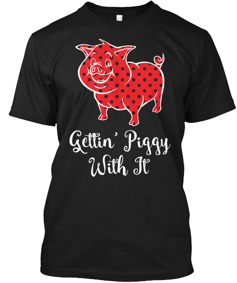T-shirt Getting piggy with it Unisex Tshirt