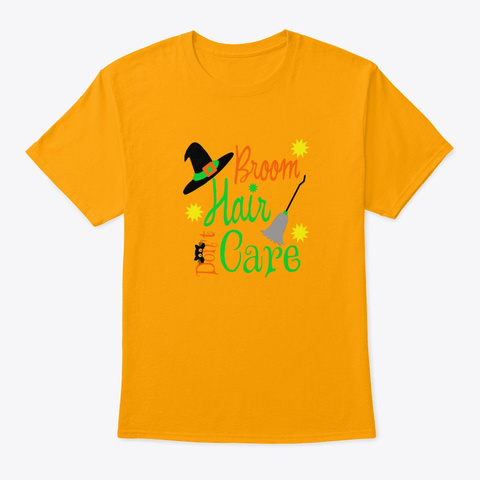 Broom Hair Don't Care With Black Cat Gold T-Shirt Front
