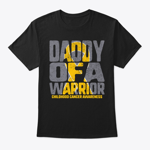 Daddy Of A Warrior Childhood Cancer Black T-Shirt Front