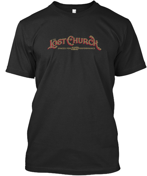 The Lost Church Live Performance Spaces Black T-Shirt Front