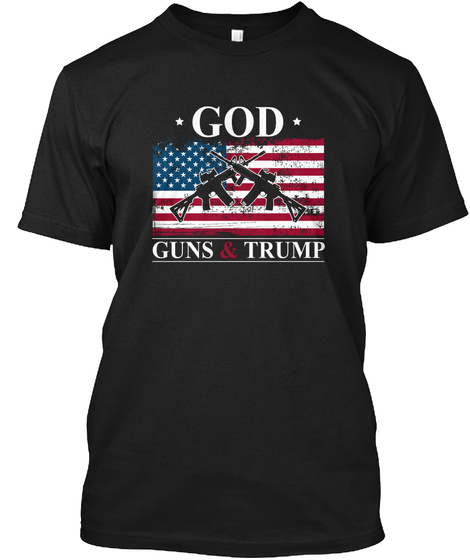 God Guns & Trump Black T-Shirt Front
