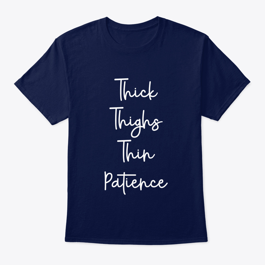 Thick Thighs Thin Patience Unisex Tshirt
