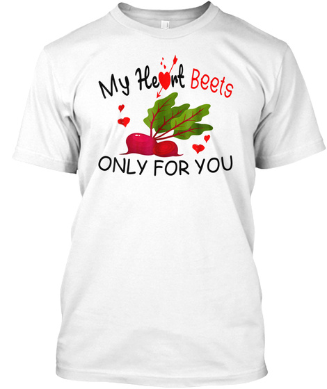 My Heart Beets Only For You Tshirt Valen
