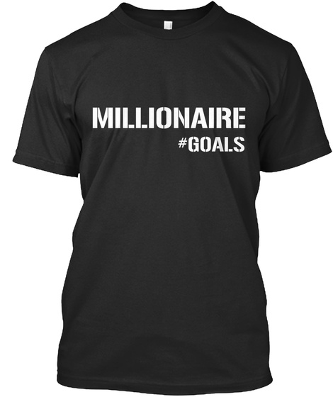 Millionaire #Goals Black T-Shirt Front