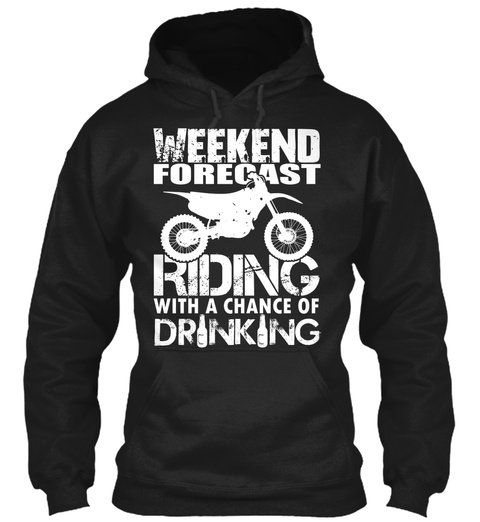 Weekend Forecast Riding With A Chance Of Drinking  Black T-Shirt Front
