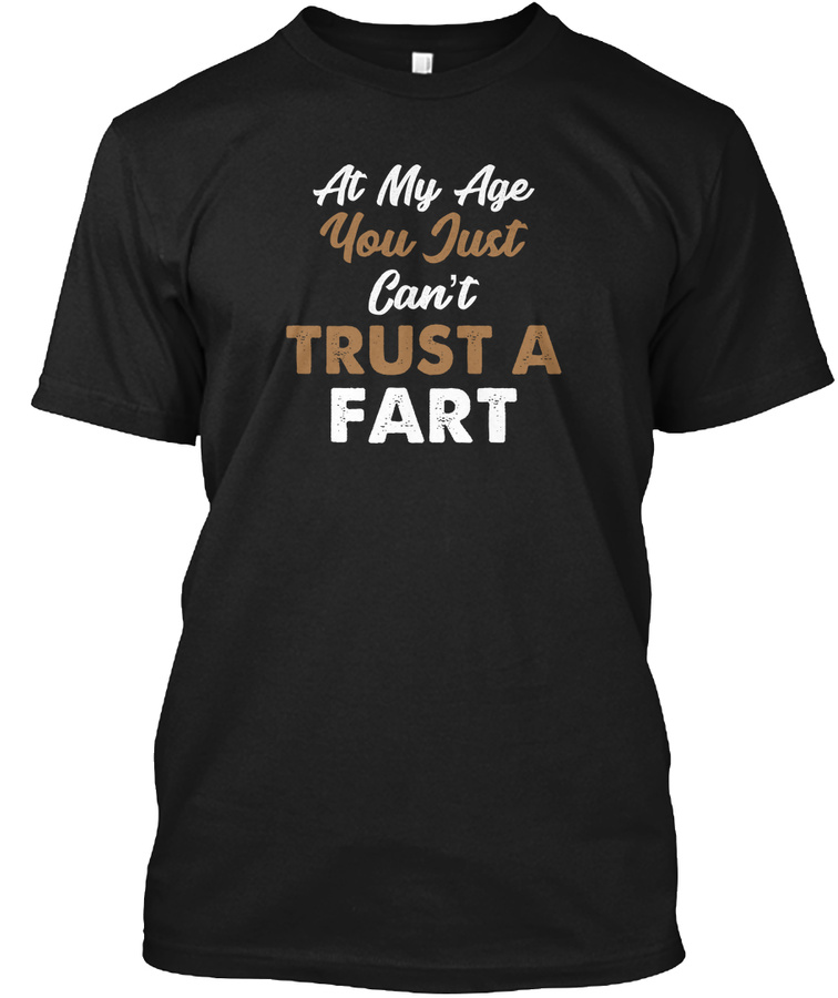 Just Cant Trust A Fart Funny Fart I Unisex Tshirt
