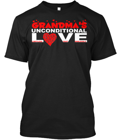 Grandma's Unconditional Love Black T-Shirt Front