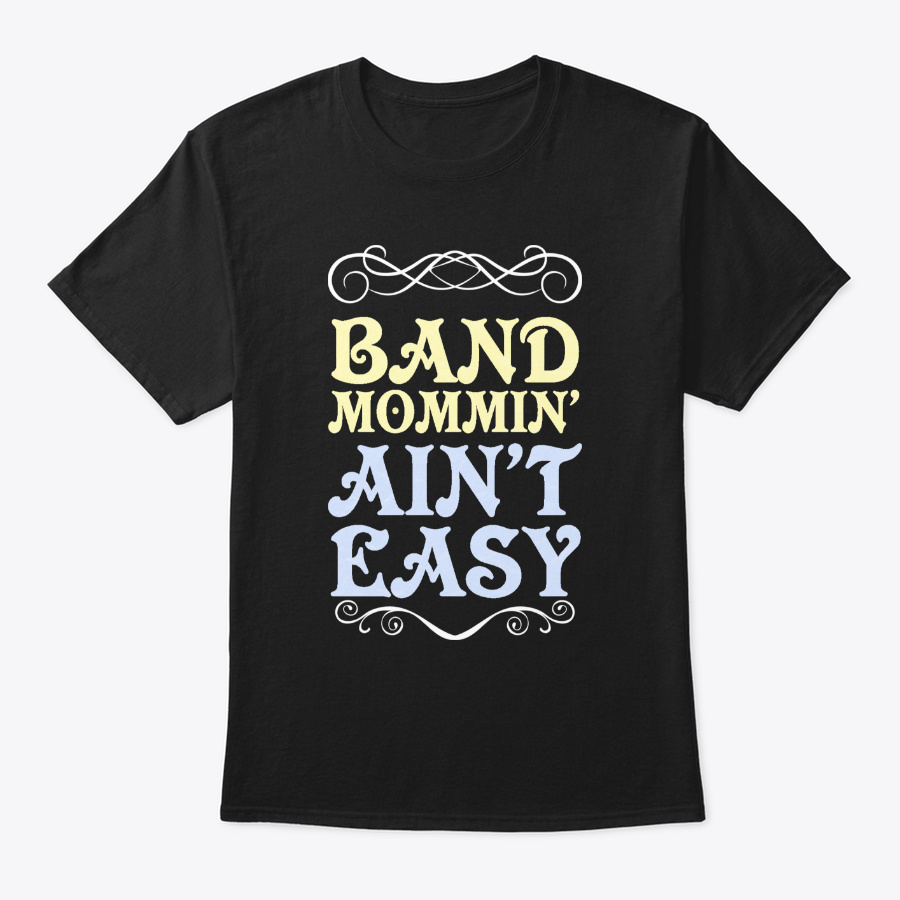 [Band Mom] Band Mommin Aint Easy Unisex Tshirt