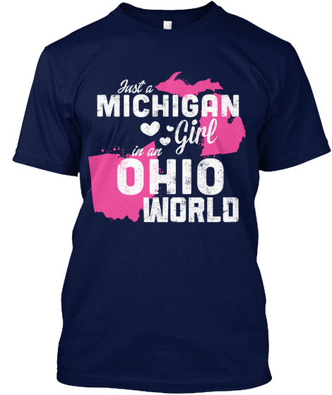 Just A Michigan Girl In An Ohio World Navy T-Shirt Front