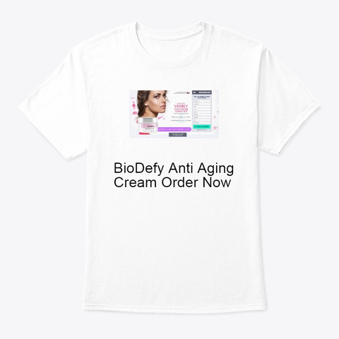 Bio Defy Anti Wrinkle Cream   Update 2021 White T-Shirt Front