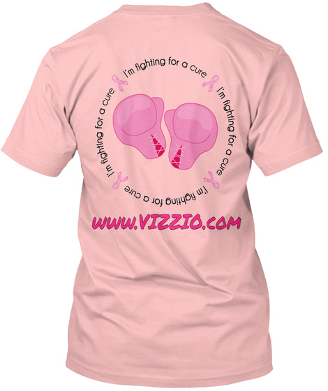 I'm Fighting For A Cure Www.Vizzio.Com Pale Pink T-Shirt Back