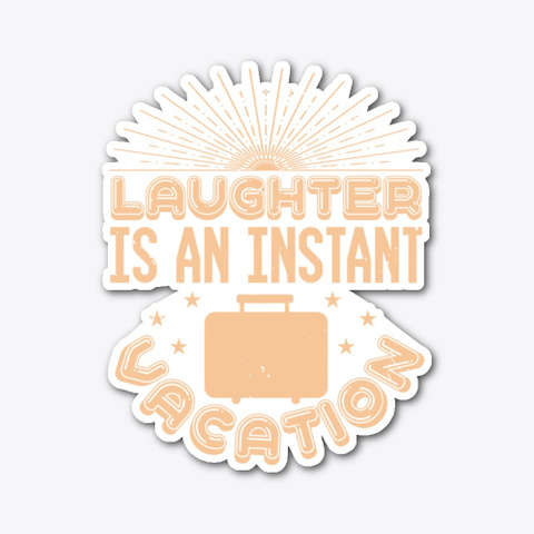 Laughter Is An Instant Vacation Standard áo T-Shirt Front