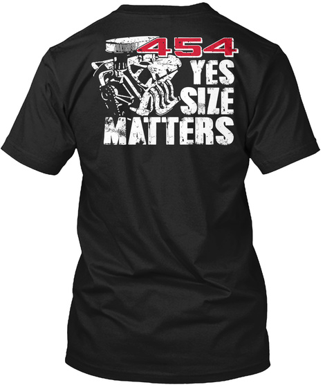 454 Yes Size Matters Black T-Shirt Back