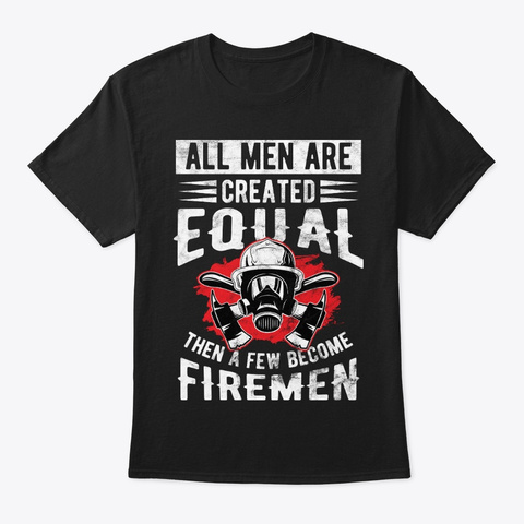 All Men Created Equal Few Become Black T-Shirt Front