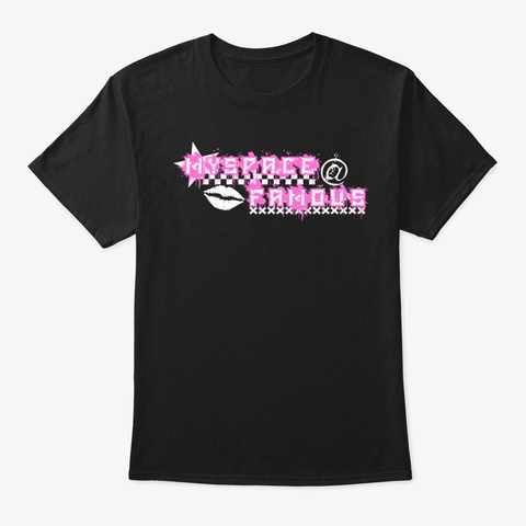 "Myspace Famous!" Black T-Shirt Front
