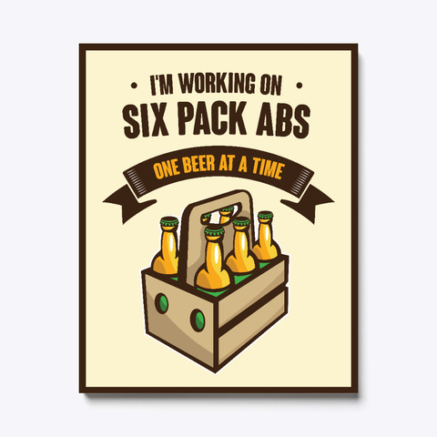 I'm Working On Six Pack Abs Beer Canvas Light Yellow Camiseta Front