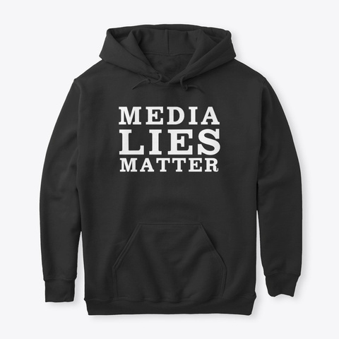 Media Lies Matter Fake News Black T-Shirt Front