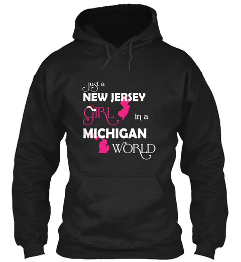 Just A New Jersey Girl In A Michigan World Black T-Shirt Front