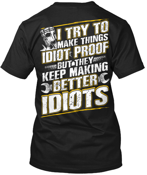 Mechanic - Idiot Proof Unisex Tshirt