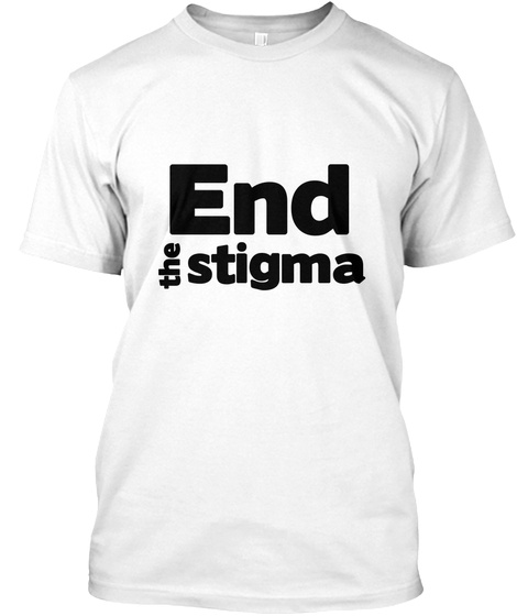 End Stigma The White T-Shirt Front