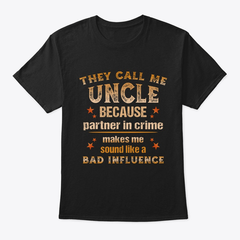 Uncle Because Partner In Crime Black T-Shirt Front