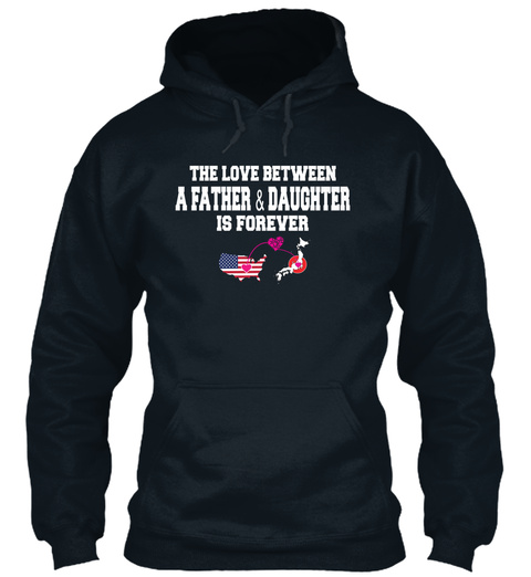 The Love Between A Father & Daughter Is Forever French Navy T-Shirt Front